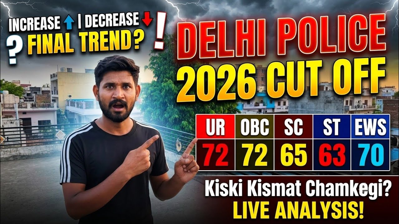 DELHI POLICE FINAL CUT OFF 2026 ✅ | DELHI POLICE FINAL EXPECTED CUT OFF ✅ | 
