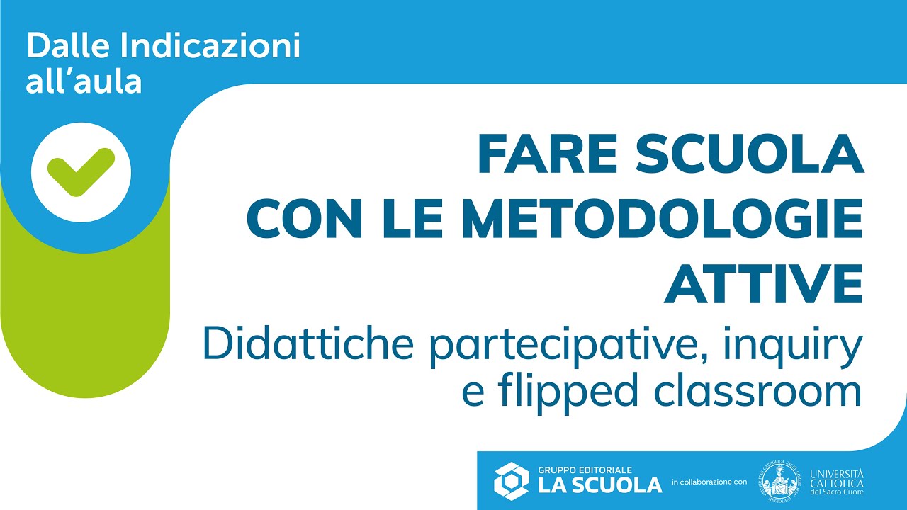 Fare scuola con le metodologie attive: didattiche partecipative, inquiry e flipped classroom