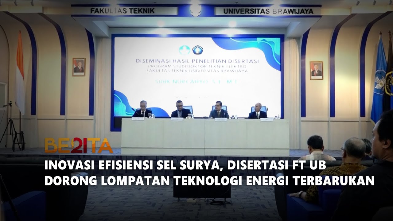 INOVASI EFISIENSI SEL SURYA, DISERTASI FT UB DORONG LOMPATAN TEKNOLOGI ENERGI TERBARUKAN