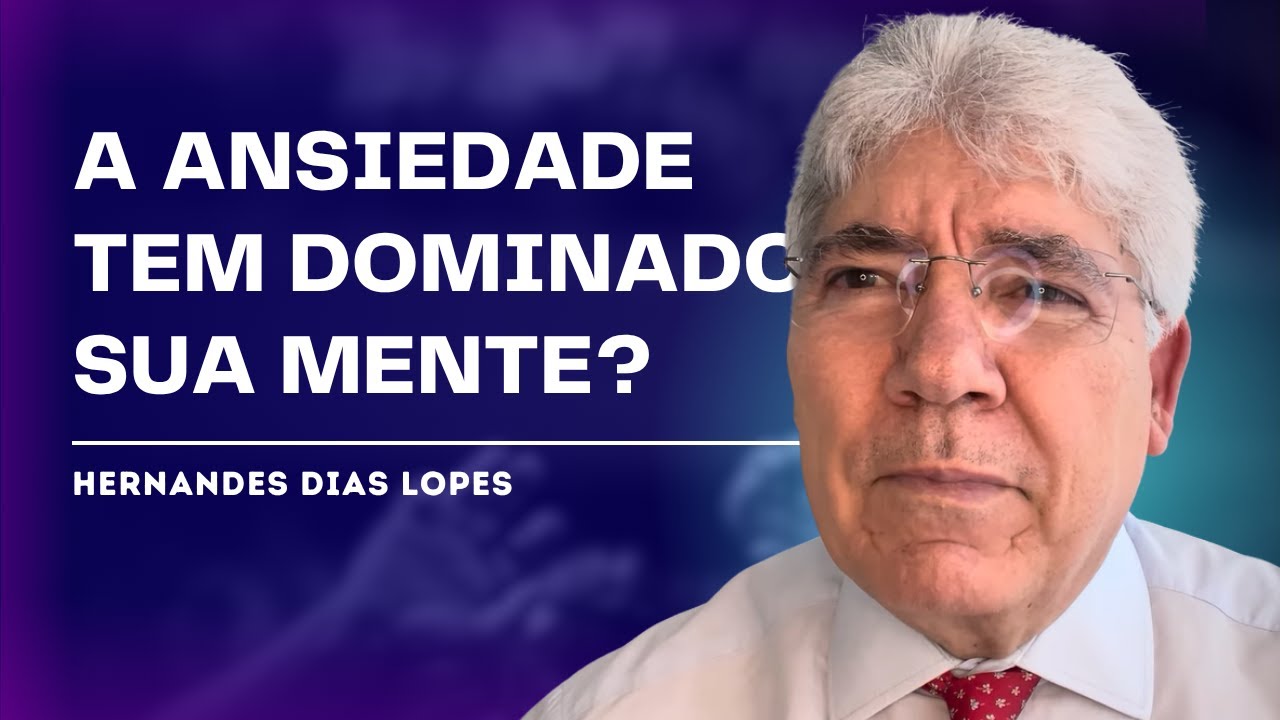 QUER FICAR LIVRE DA ANSIEDADE? - HERNANDES DIAS LOPES