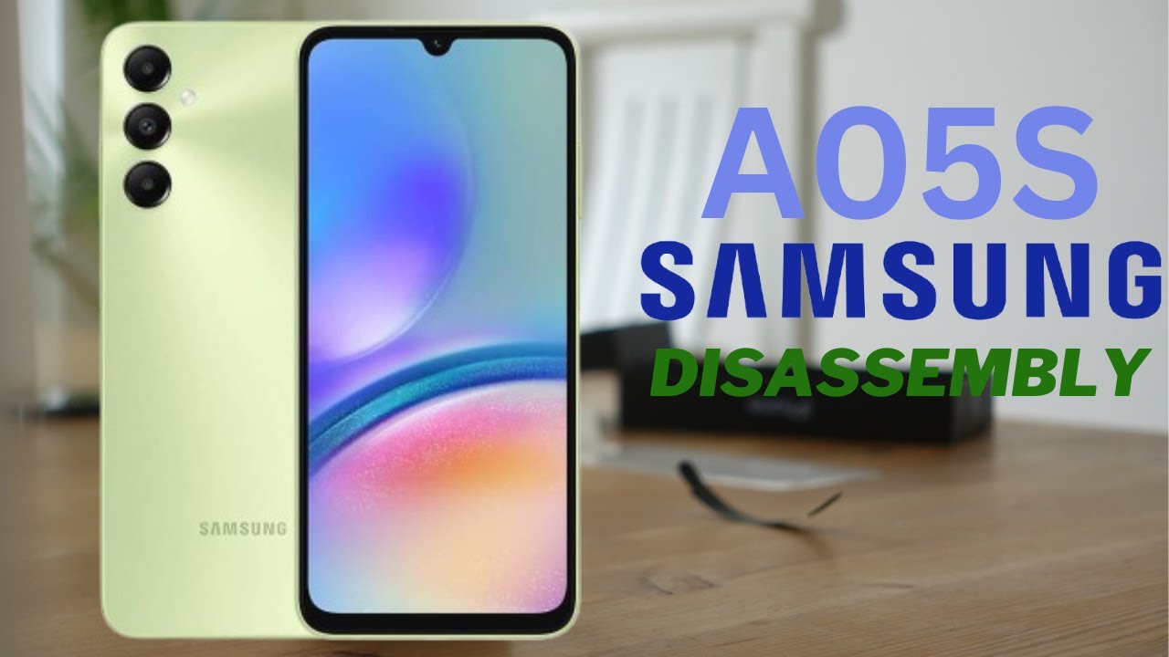 SAMSUNG A05S DISASSEMBLY