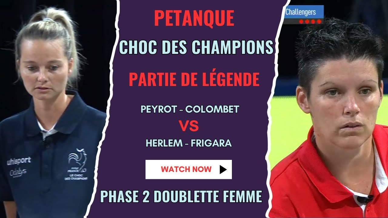 “CHOC DES CHAMPIONS : Peyrot–Colombet vs Frigara–Herlem 🔥 Duel au sommet !