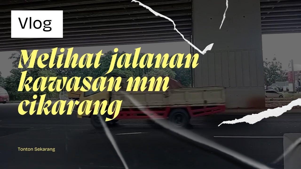 Vlog melihat jalanan kawasan mm cikarang