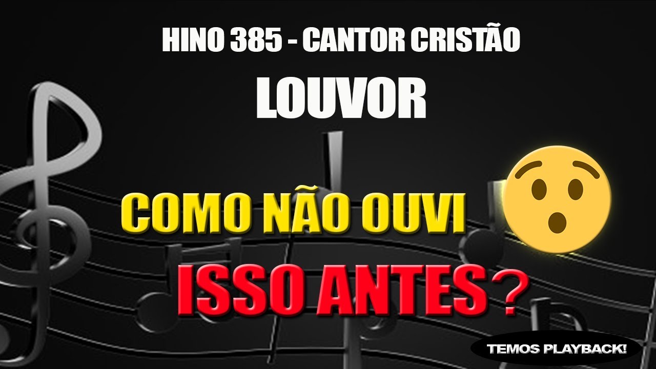 HINO 385 (CANTOR CRISTÃO) - LOUVOR