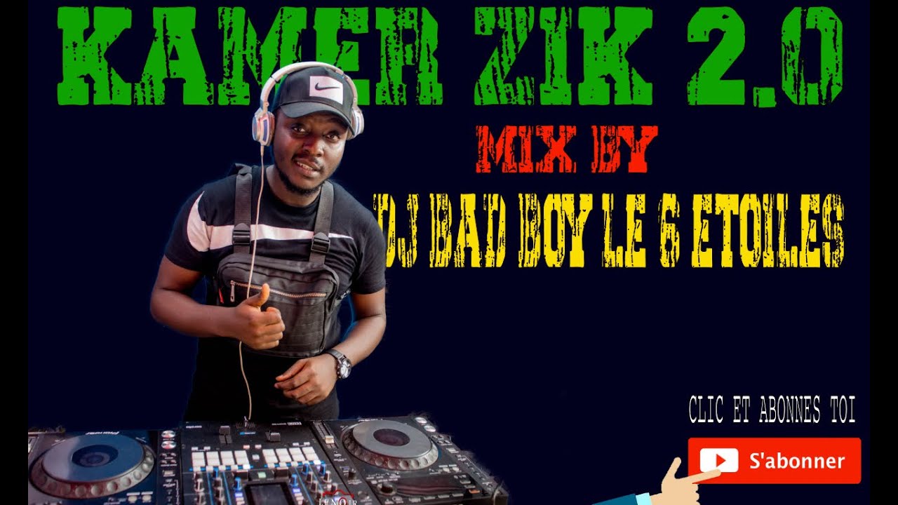 KAMER 2.0 BY DJ BAD BOY LE 6 ETOILES