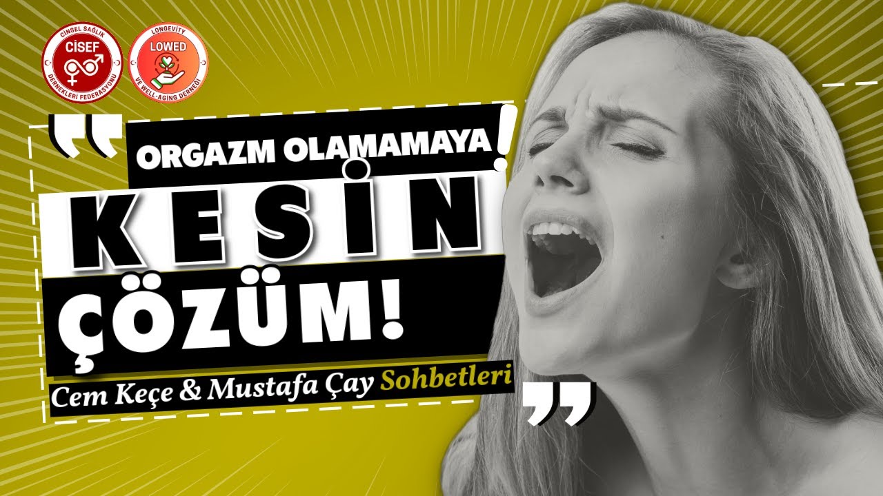 Orgazm Olamamaya Kesin Çözüm