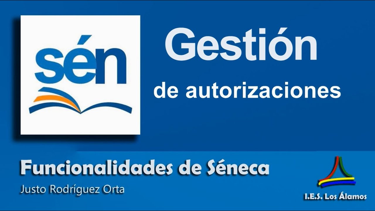 Séneca. Gestión de autorizaciones