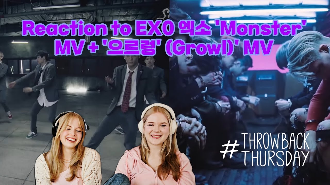 Throwback Thursday: Reaction to EX0 엑소 'Monster' MV + '으르렁 (Growl)' MV | HelenaMery