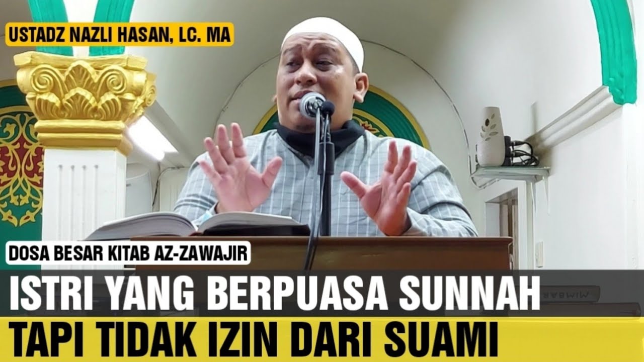 Istri Yang Berpuasa Sunnah Tapi Tidak Izin Dari Suami || Ustadz Nazli Hasan, Lc. MA