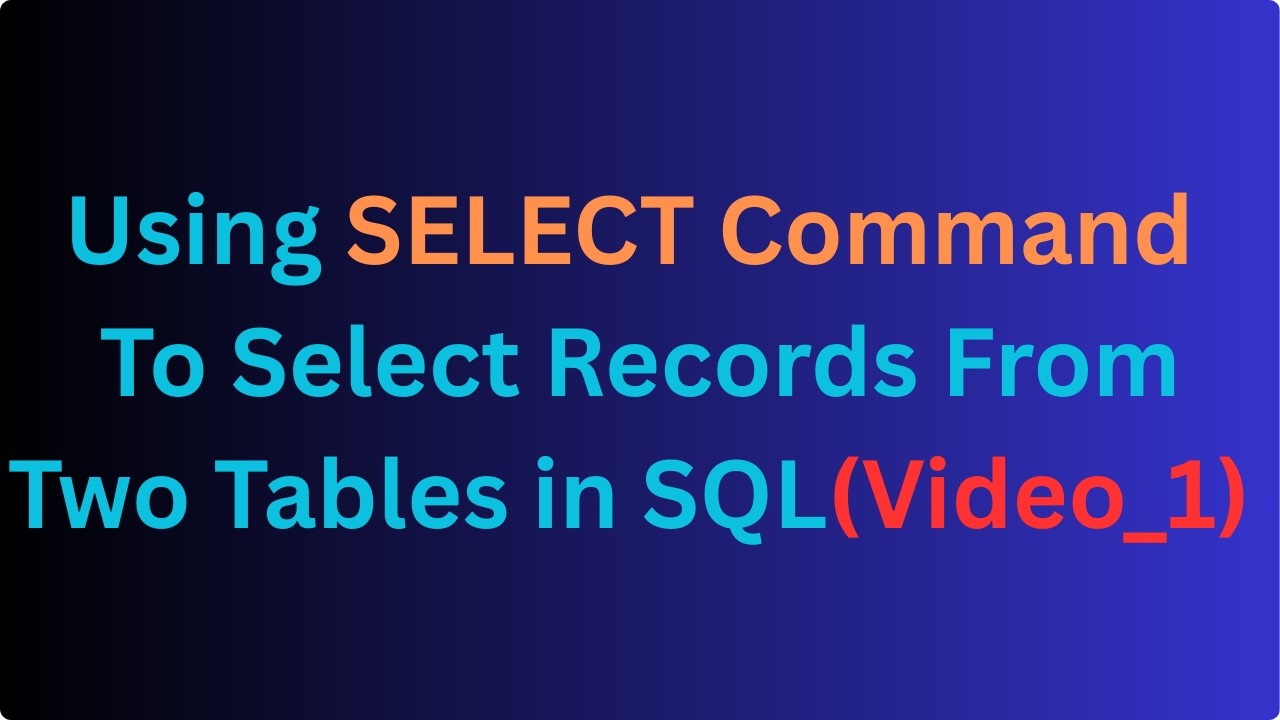 Information Technology Grade 12 Unit 3: Selecting Records From Two Tables