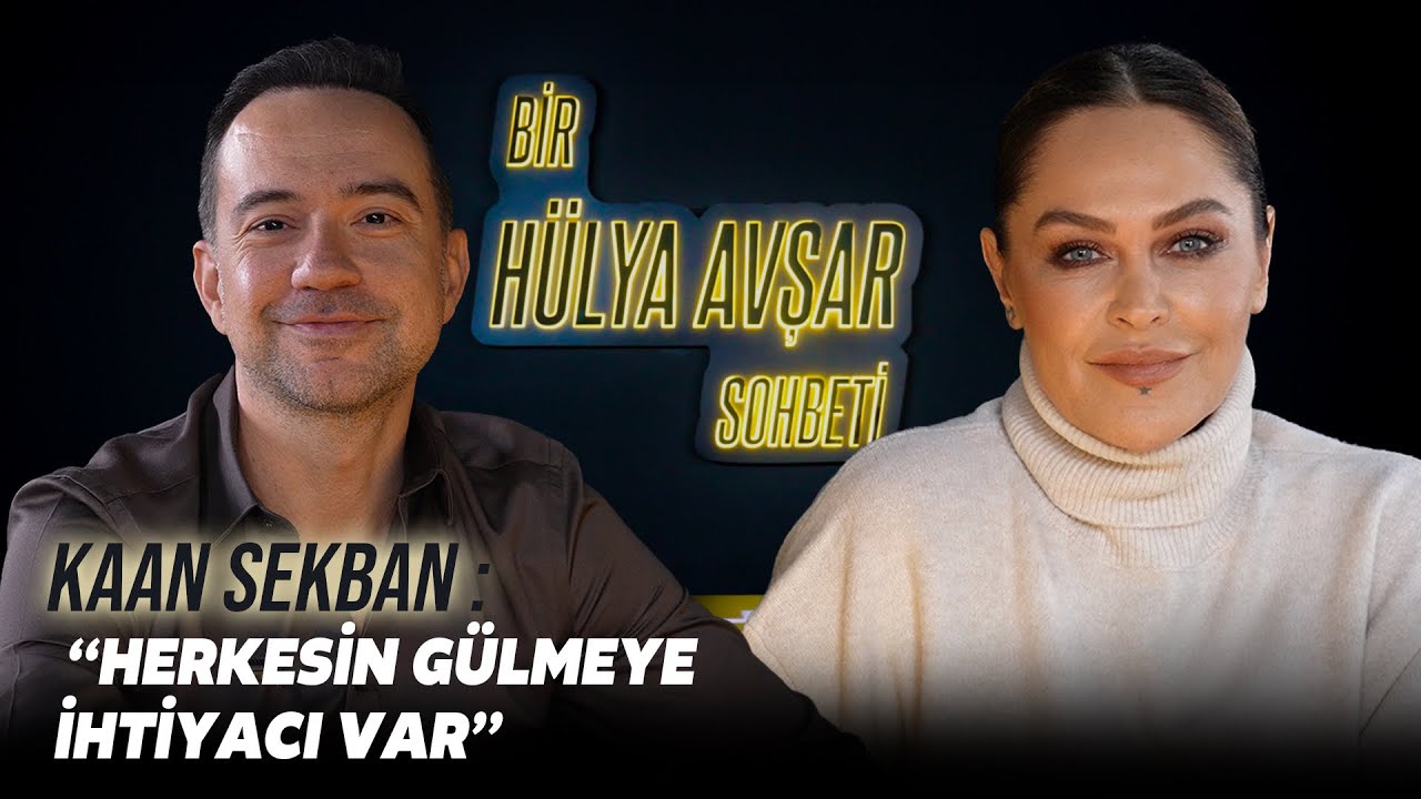 Bir Hülya Avşar Sohbeti | Kaan Sekban: Herkesin Gülmeye İhtiyacı Var