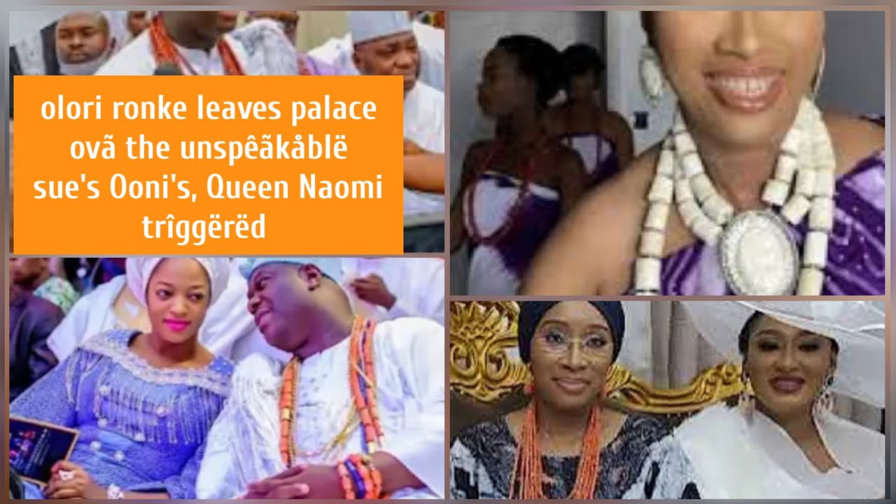 It has finally happened Olori ronke leaves palace ovã the unspêãkåblë sue' onni Queen Naomi trigger