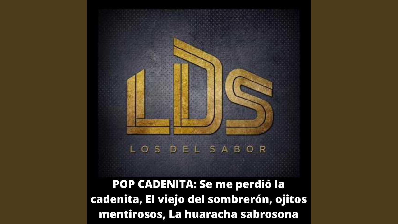 Pop Cadenita: Se me perdió la cadenita / El viejo del sombrerón / Ojitos mentirosos / La...