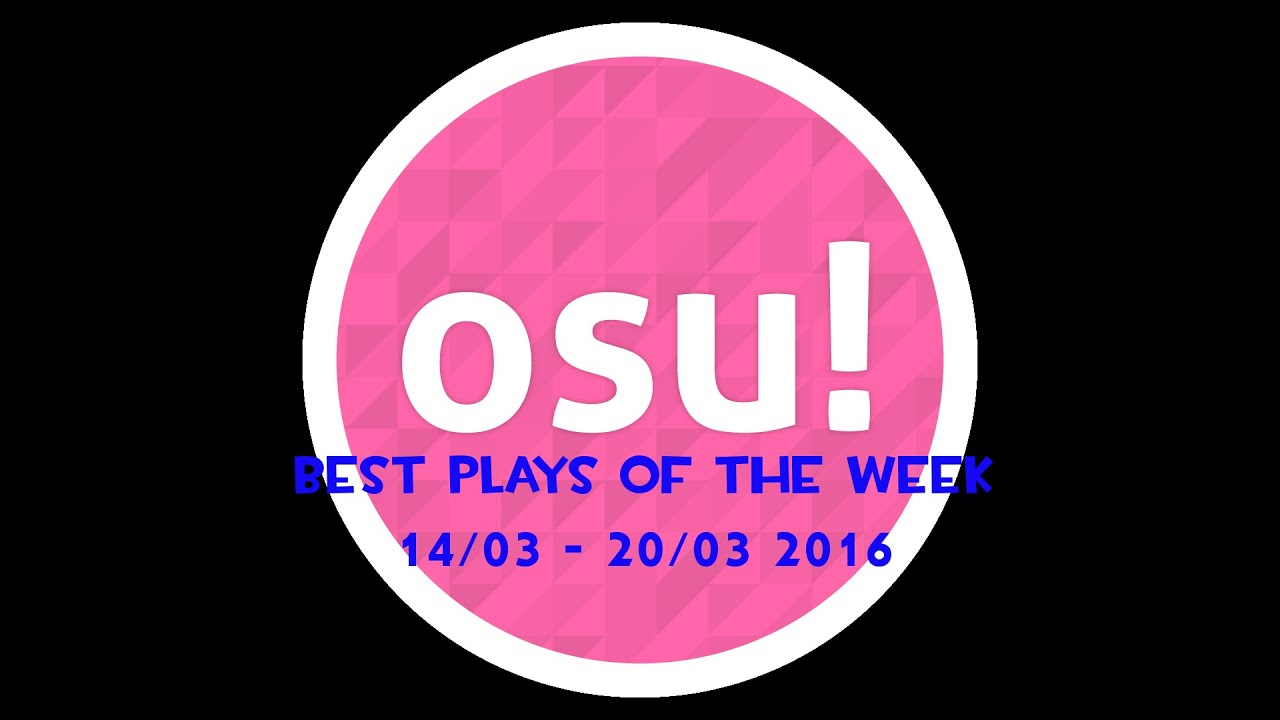 Osu! Best Plays of the Week - Bikko,hvick255,Axarious,Wilchq