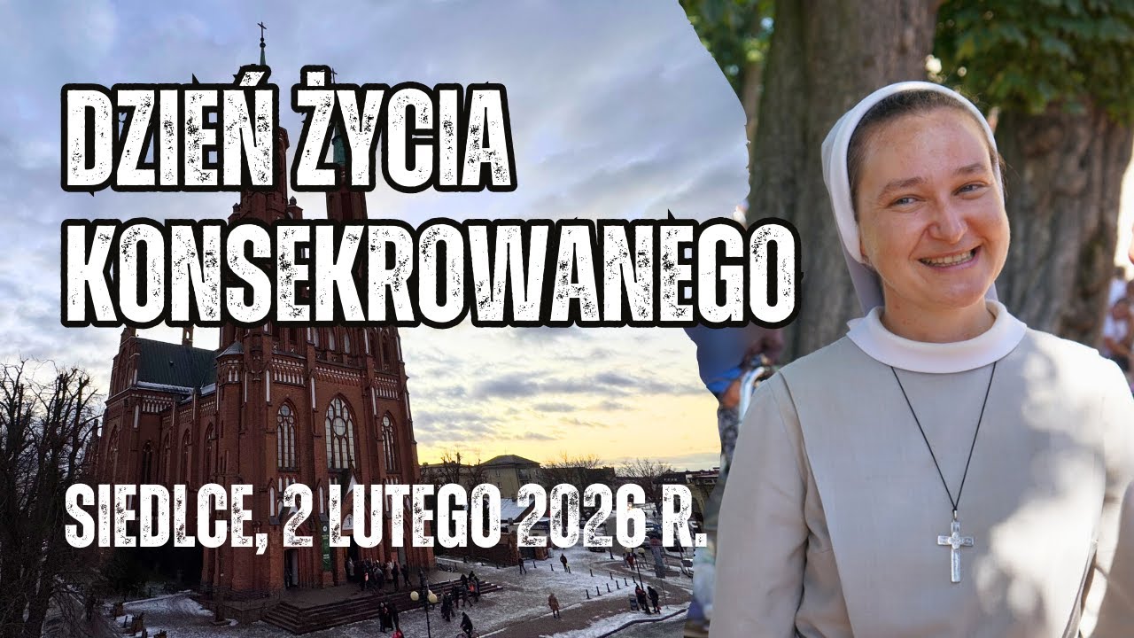DZIEŃ ŻYCIA KONSEKROWANEGO W KATEDRZE SIEDLECKIEJ - 2 lutego 2026 r.