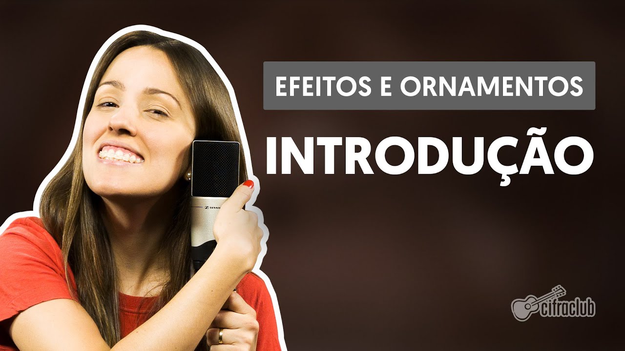 Efeitos e Ornamentos Vocais - Introdução (Canto)