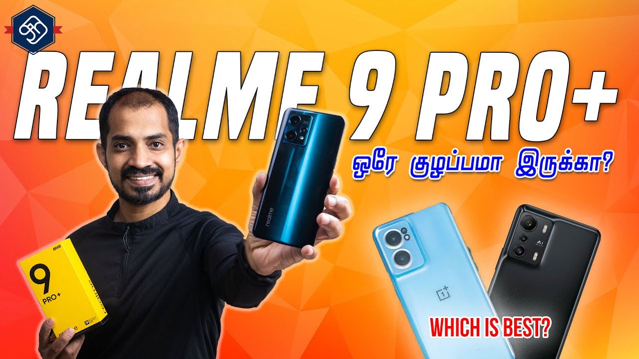 Realme 9 Pro+ தடாலடி மொபைல் விமர்சனம்