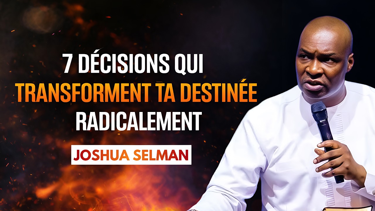 Ce Message Va Transformer Votre Vie et Destinée | Joshua Selman