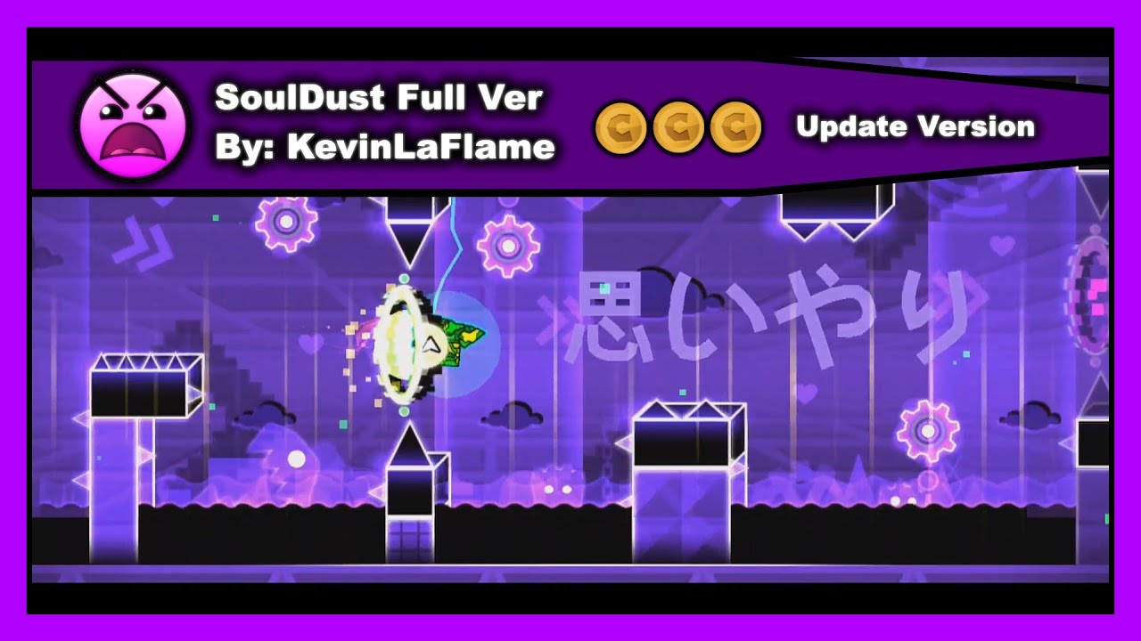 Geometry Dash - SoulDust Full Ver by KevinLaFlame (All Coins) 100% Complete [Update Version]