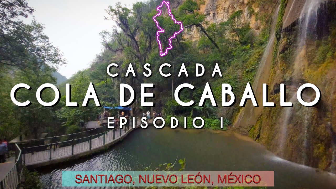CASCADA COLA DE CABALLO MONTERREY TOUR  MÉXICO |  CASCADA COLA DE CABALLO  SANTIAGO NUEVO LEÓN.
