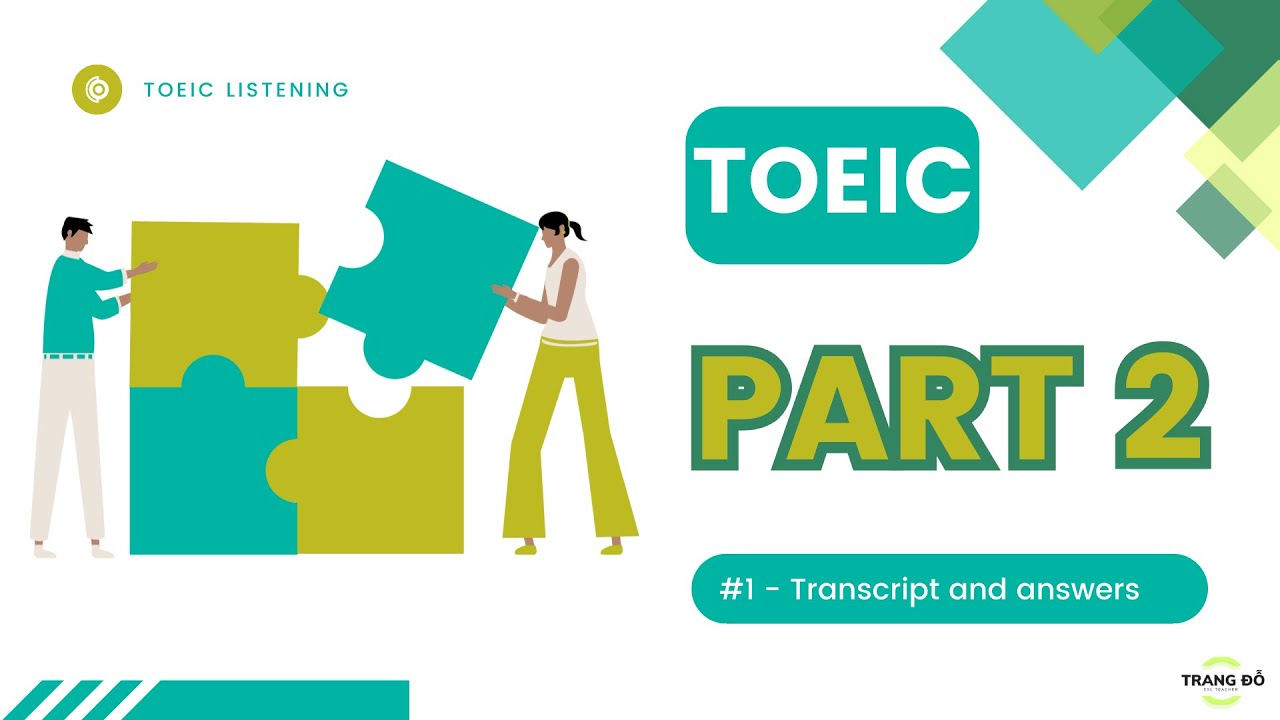 PART 2 | TOEIC LISTENING PRACTICE | ANSWERS AND TRANSCRIPT