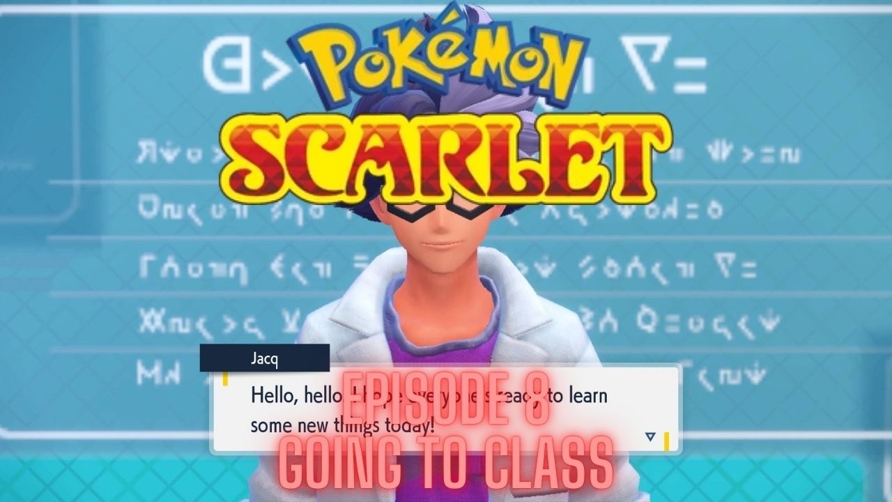 Pokémon Scarlet Version (Switch) - Episode 8 - GOING TO CLASS!!!!