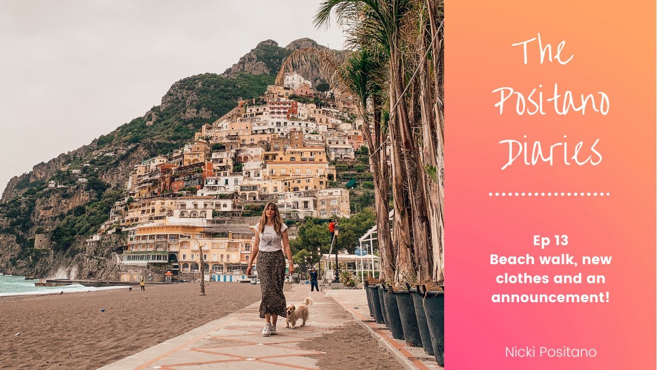 POSITANO: THE QUARANTINE DIARIES - EP 13 Beach walk, new clothes and an announcement!