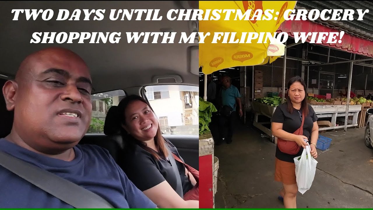 TWO DAYS UNTIL CHRISTMAS: GROCERY SHOPPING WITH MY FILIPINO WIFE!