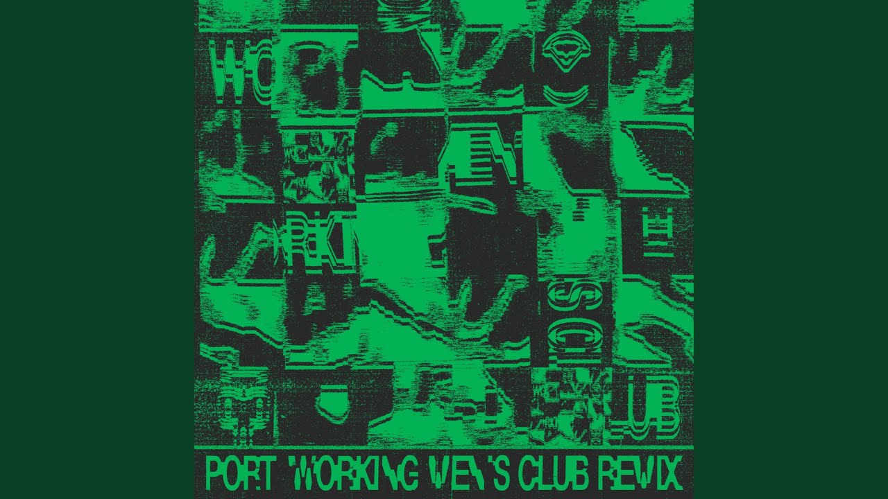 Port (Working Men’s Club Remix)