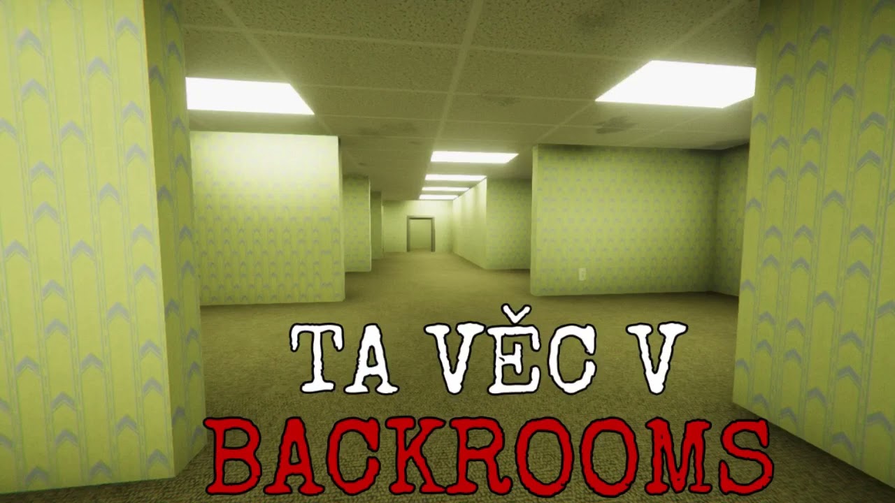 TA VĚC V BACKROOMS | CREEPYPASTA [CZ]