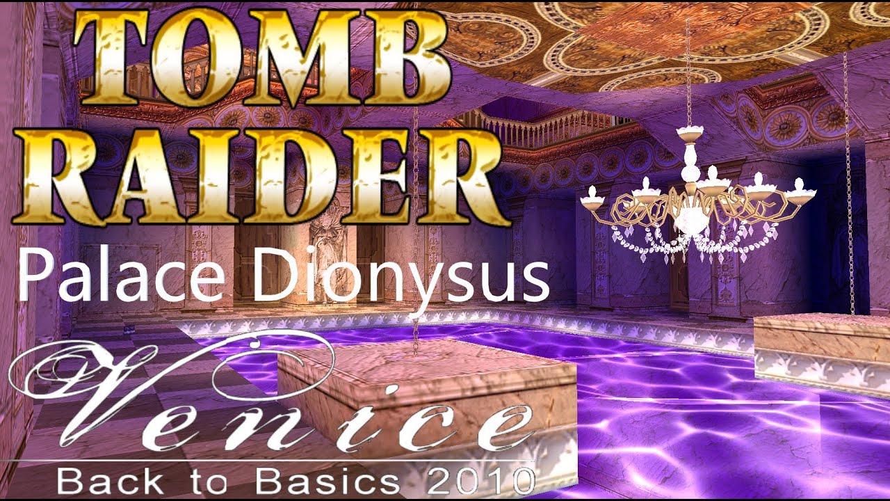 Tomb Raider BTB 2010 : Venice - Palace Dionysus Walkthrough