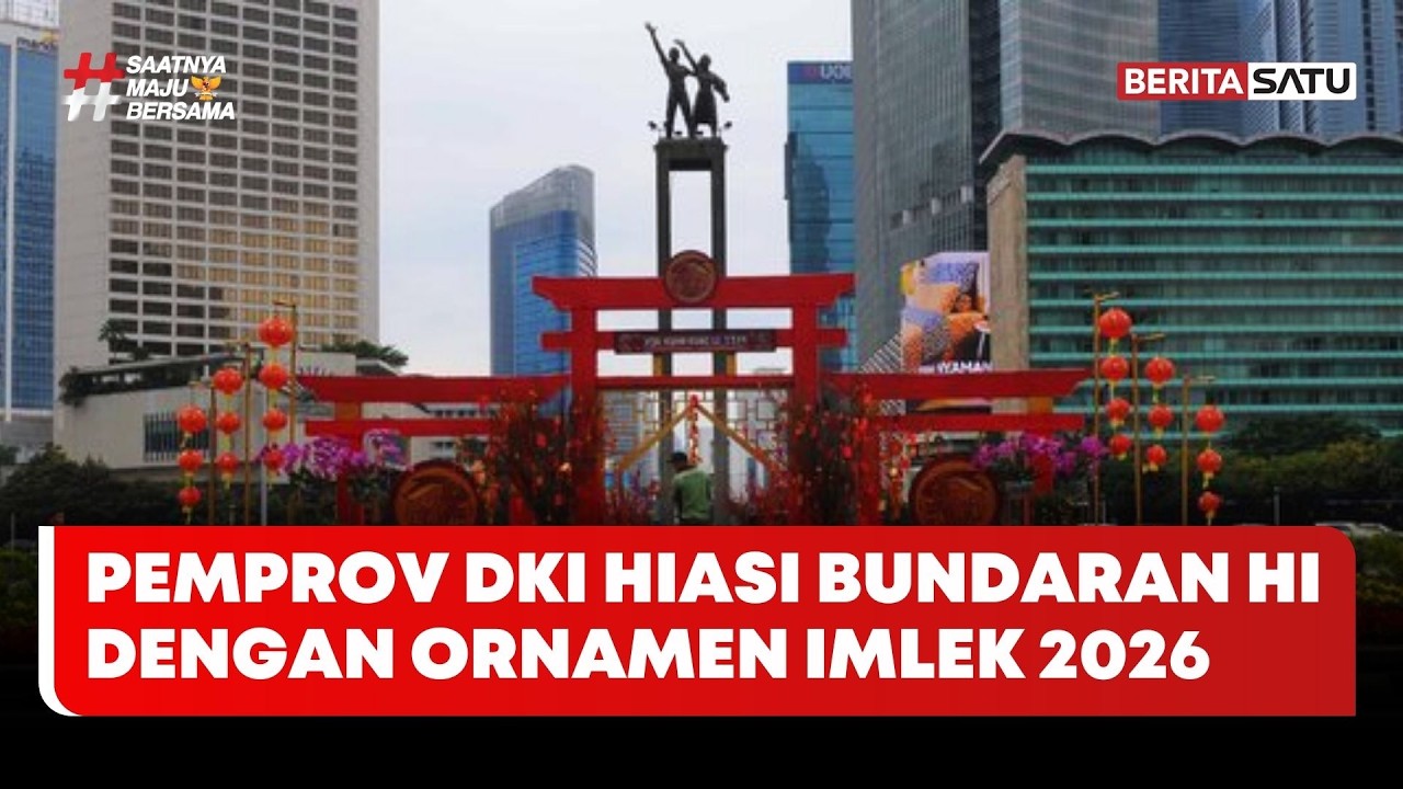 Pemprov DKI Hiasi Bundaran HI dengan Ornamen Imlek 2026 #Beritasatu