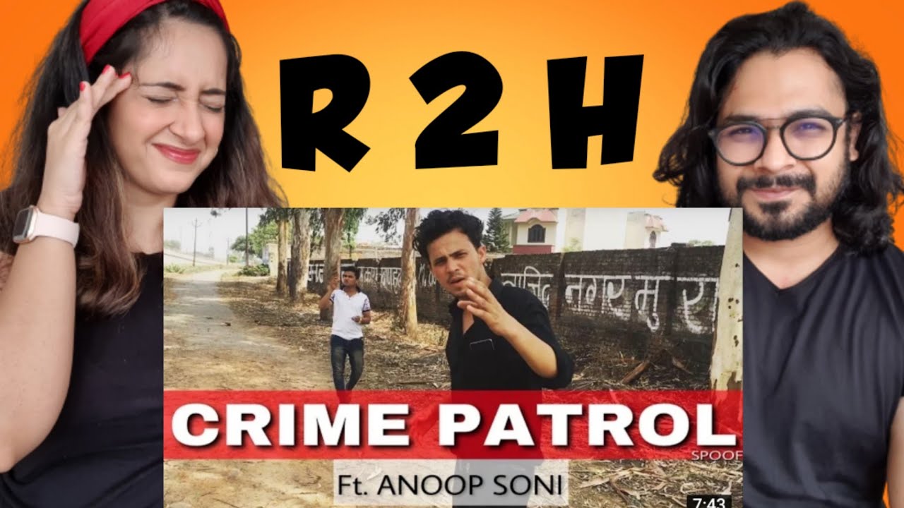 CRIME PATROL (Spoof) | ROUND2HELL | R2H || REACTION VIDEO | VIHAV & SONAM