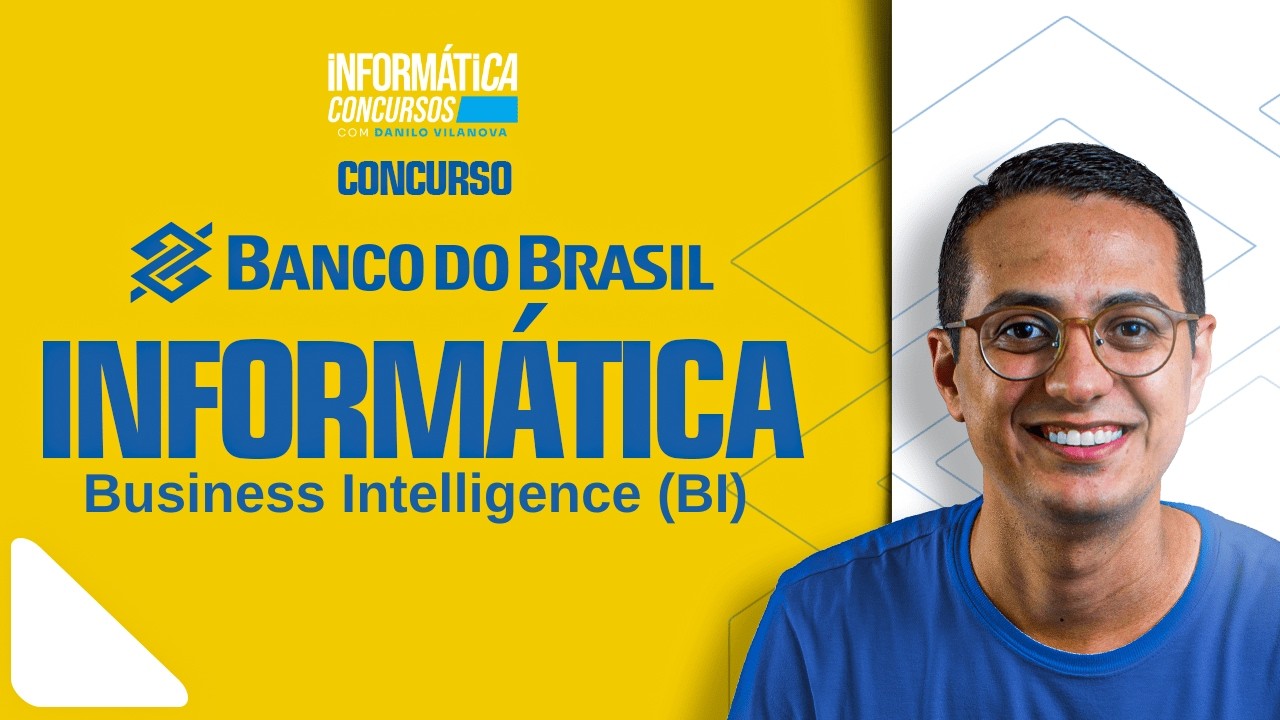 Concurso BB - Informática para Concursos - Business Intelligence (BI)  com Danilo Vilanova #opior