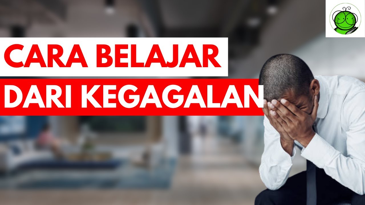 Kegagalan adalah Hadiah? Cara Belajar dari Kegagalan