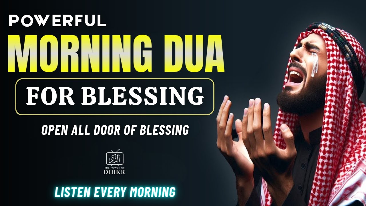 A Powerful Morning Dua to Start a Day Full of Blessings || BLESSING PRAYER