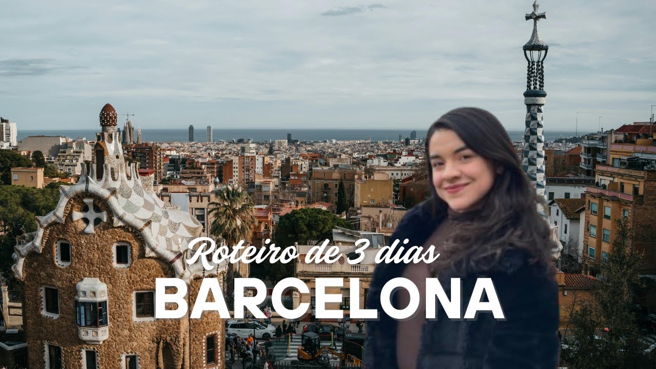 ROTEIRO DE 3 DIAS EM BARCELONA | Quanto custa, onde se hospedar, o que visitar, experiências