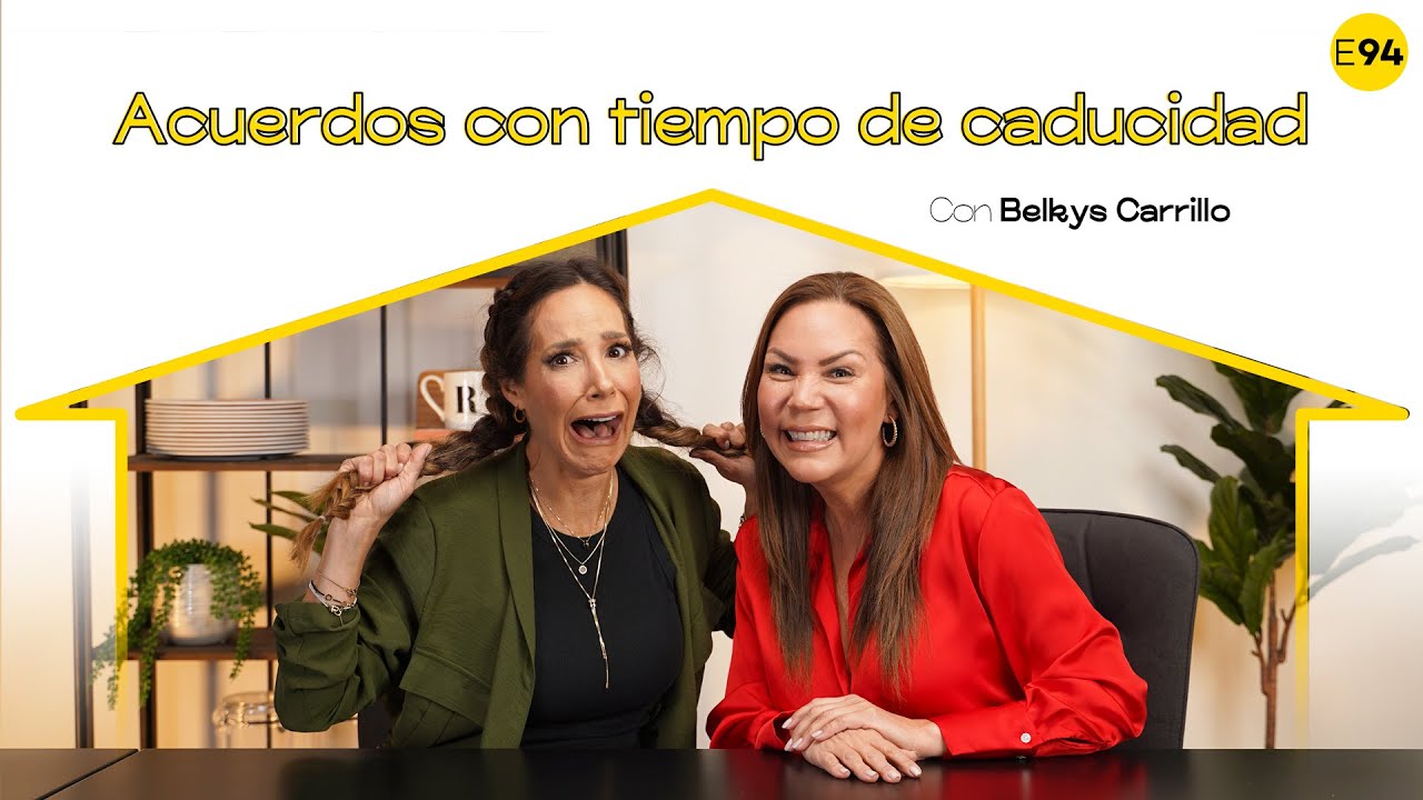 Acuerdos con tiempo de caducidad con Belkys Carrillo I E94