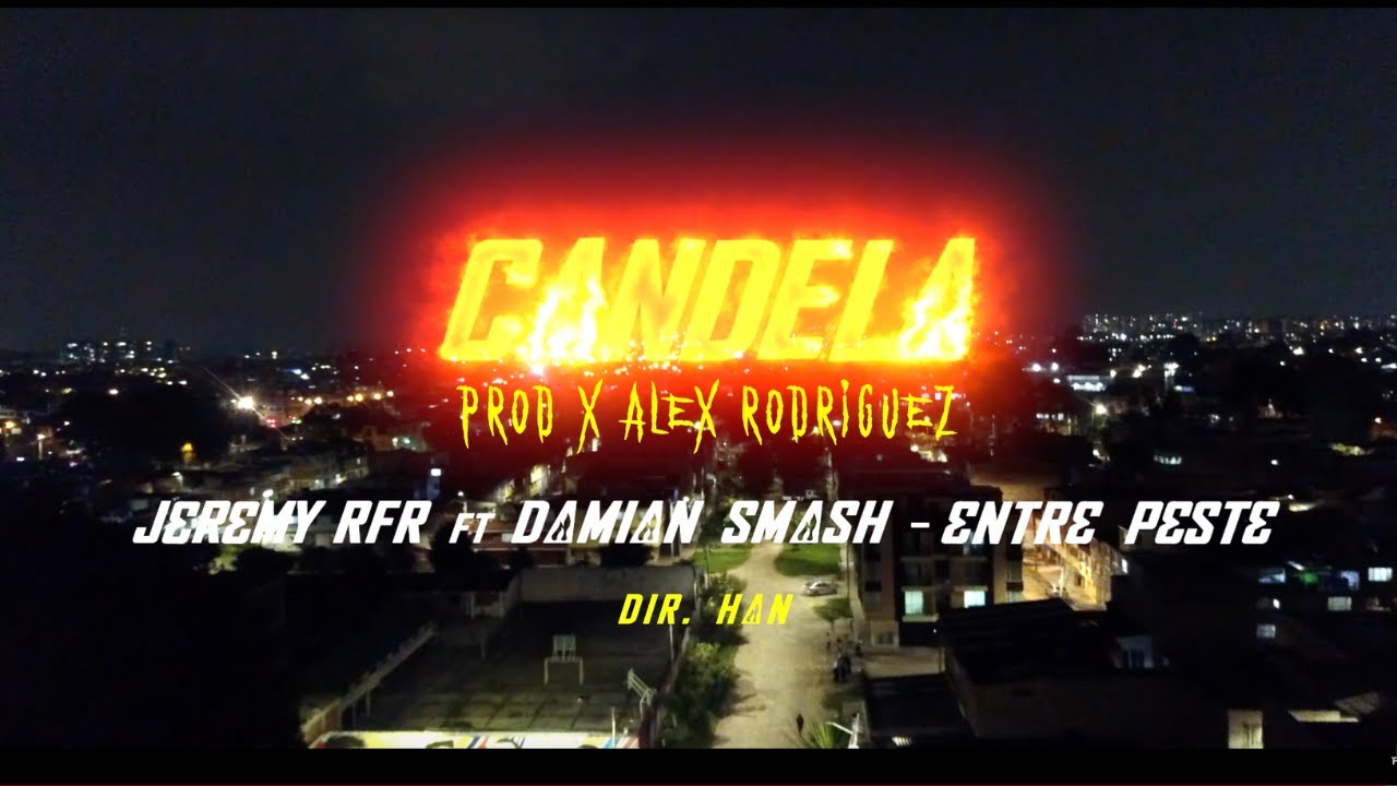Jeremy RFR - Candela (Ft. Entre Peste & Damian Smash) (Video Oficial)