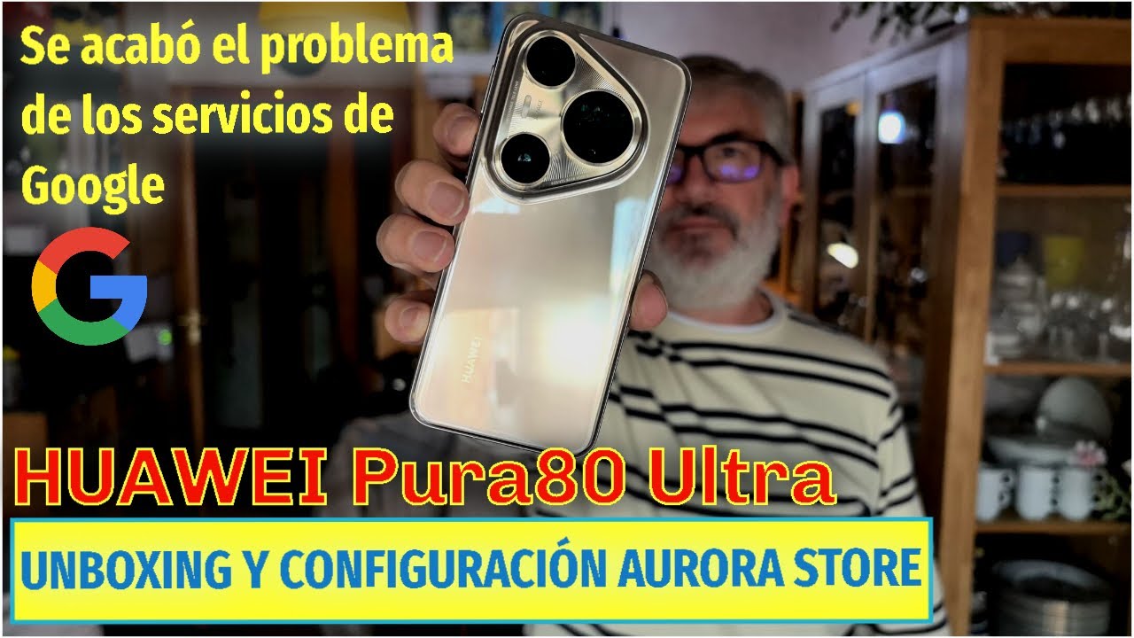 HUAWEI Pura80 Ultra | UNBOXING Y CONFIGURACIÓN AURORA STORE