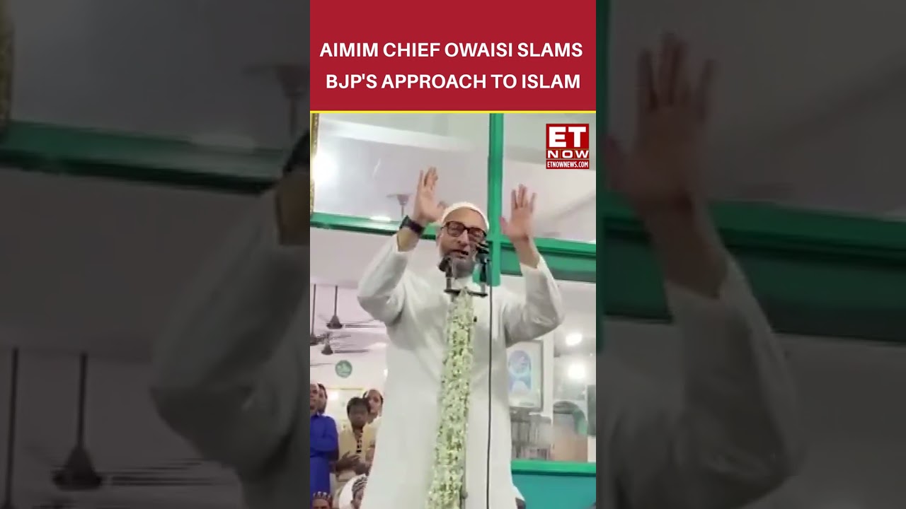 AIMIM Chief Owaisi Slams BJP's Approach To Islam | #etnow #shorts #owaisi #bjp #viralvideo