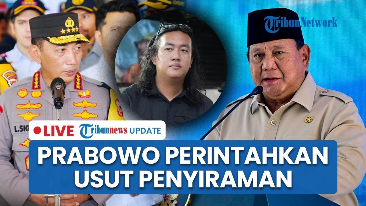 🔴 Prabowo Perintahkan Kapolri Usut Penyiraman Andrie Yunus, Kasus Naik Penyidikan