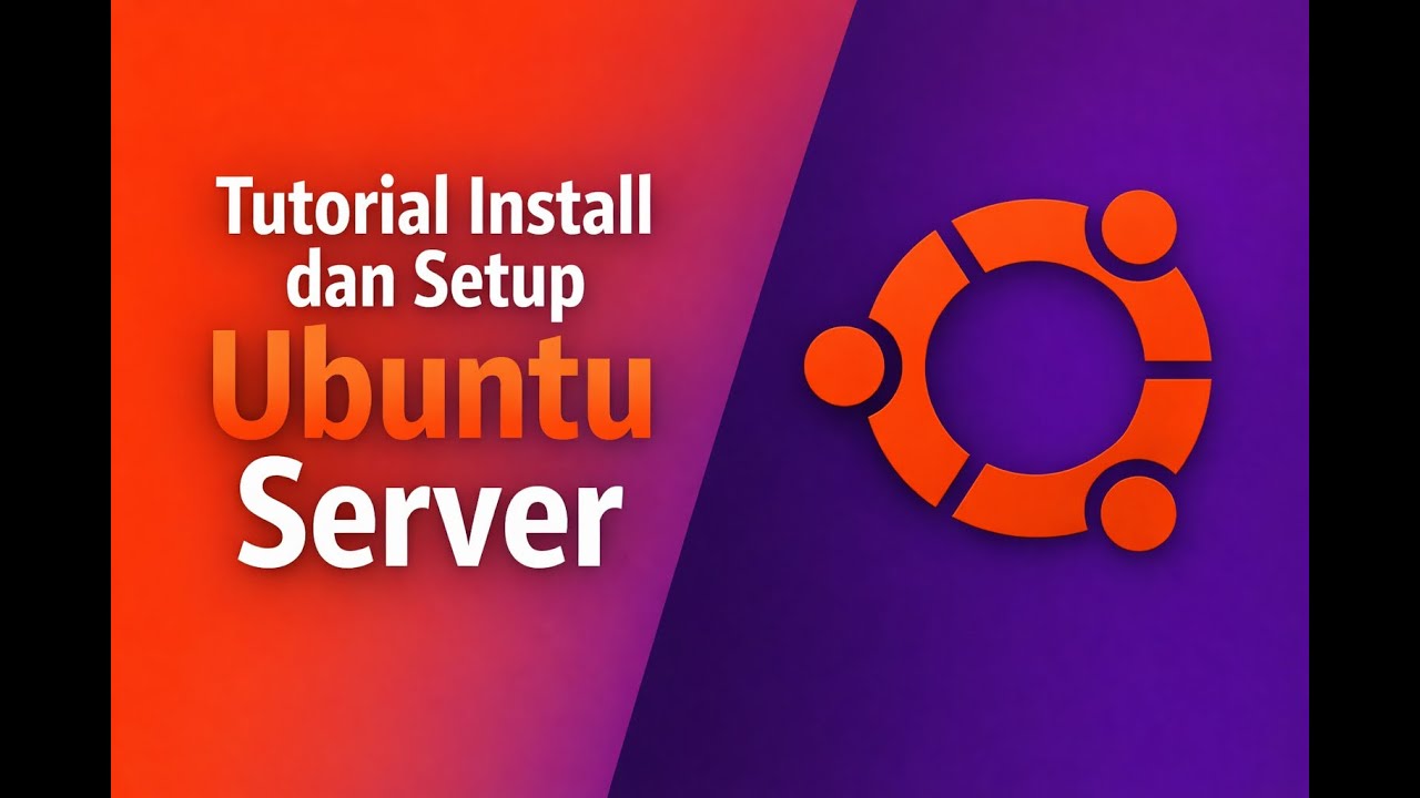 Tutorial install dan Setup Ubuntu Server