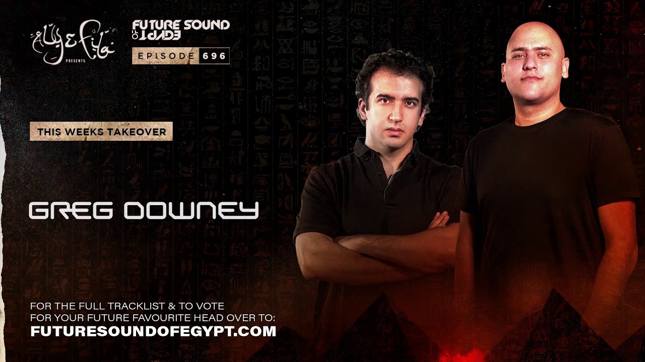 Future Sound of Egypt 696 with Aly & Fila (Greg Downey Takeover)