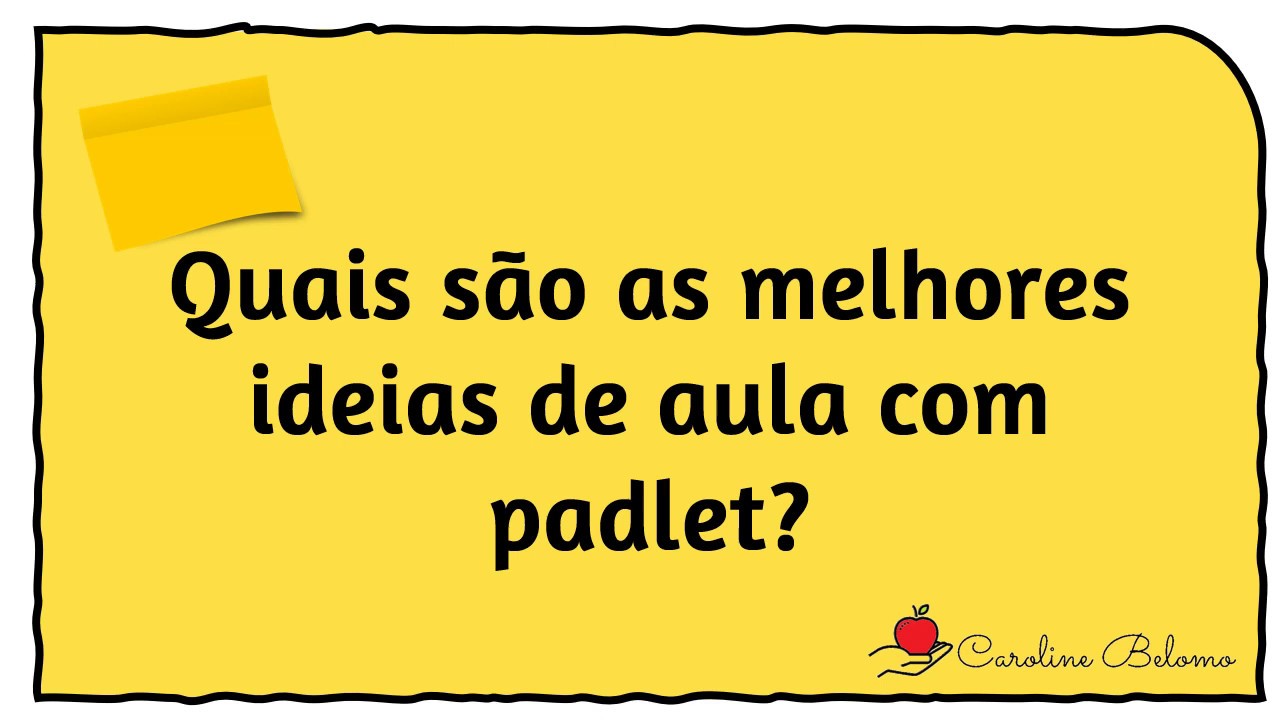 Quais são as melhores ideias de aula com padlet?