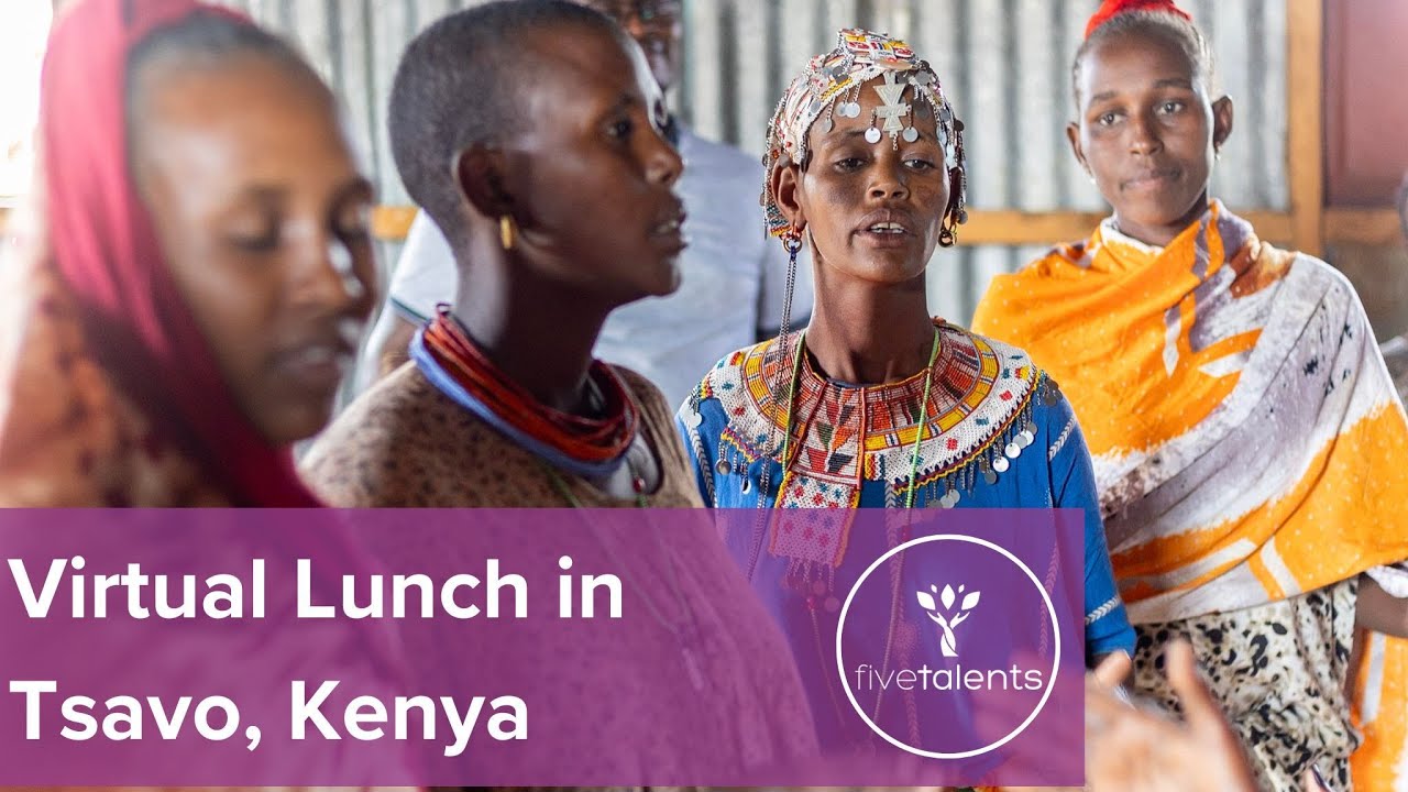 Virtual Lunch Q&A With Five Talents Kenya, in Tsavo, Kenya