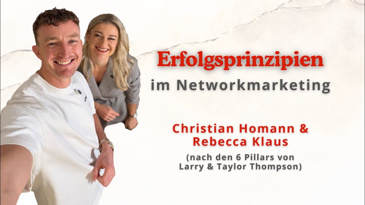 Erfolgsprinzipien im Networkmarketing von @christianhomann6324 & Rebecca Klaus