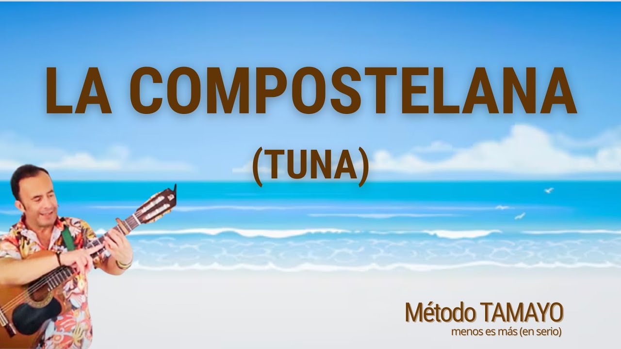 LA COMPOSTELANA (Tuna)🎸 ...guitarra fácil con Método TAMAYO 🎸