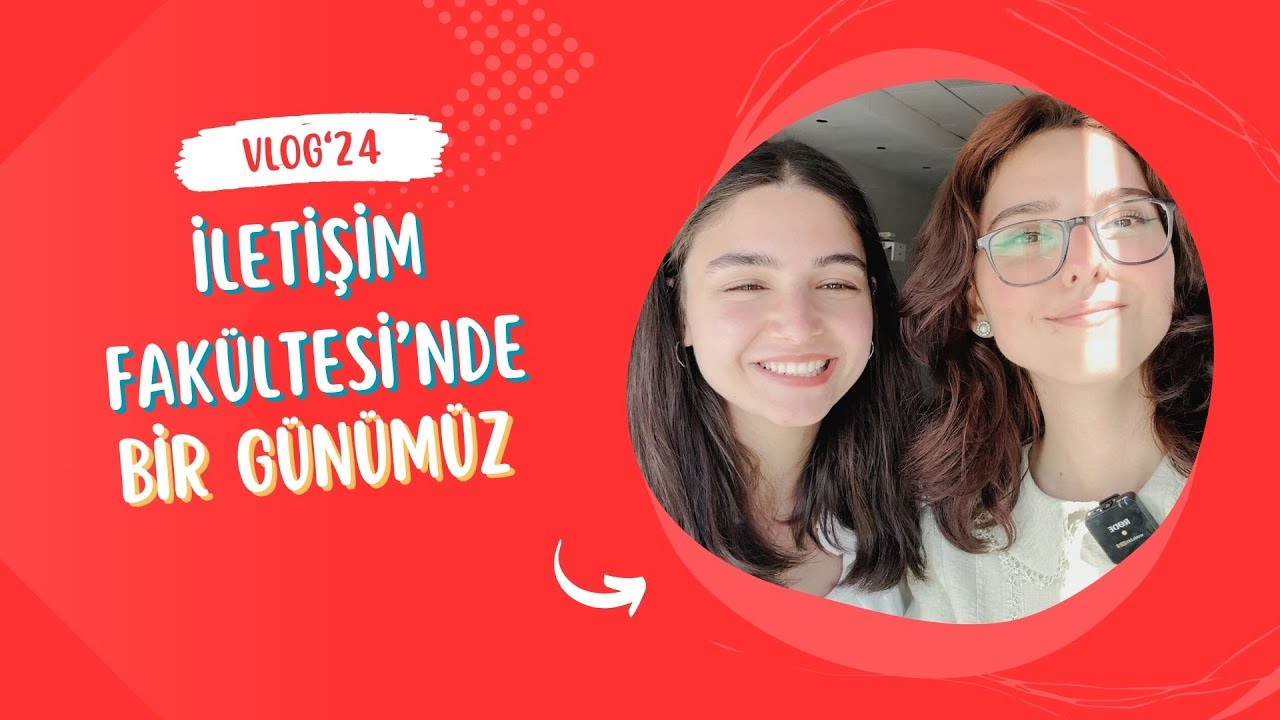 VLOG 2024 | İletişim Fakültesi'nde bir günümüz😊