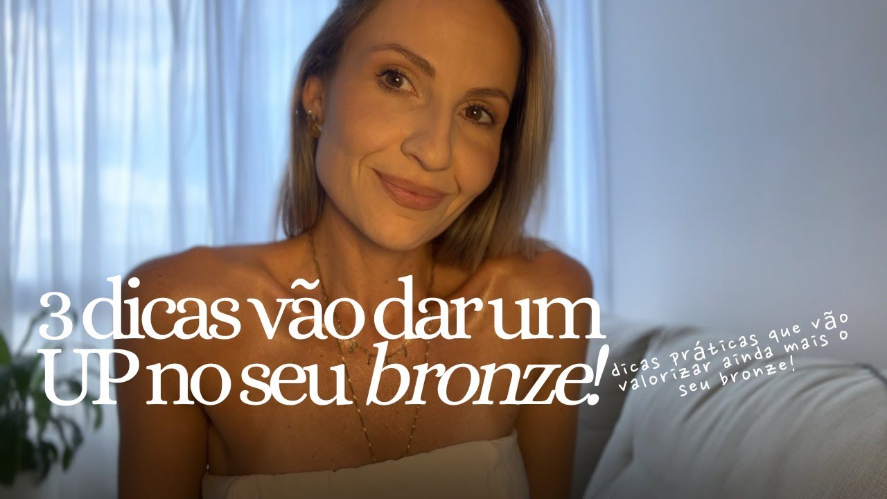 Dicas de Glow Up Para o Bronzeado Perfeito
